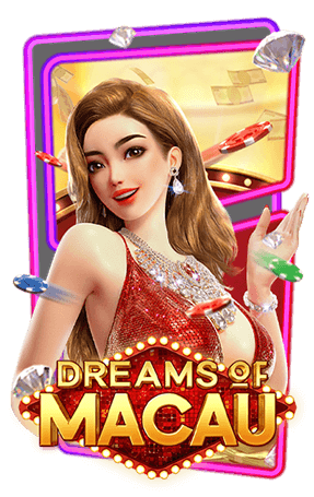 Dreams of Macau PG SLOT